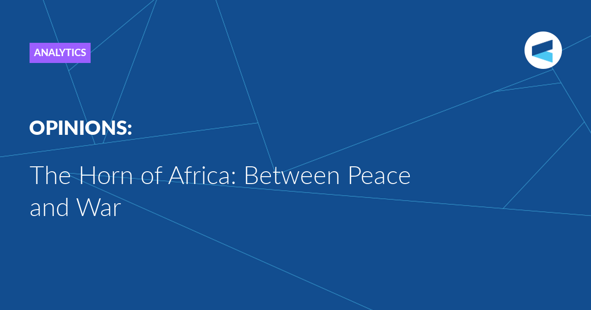 The Horn of Africa: Between Peace and War