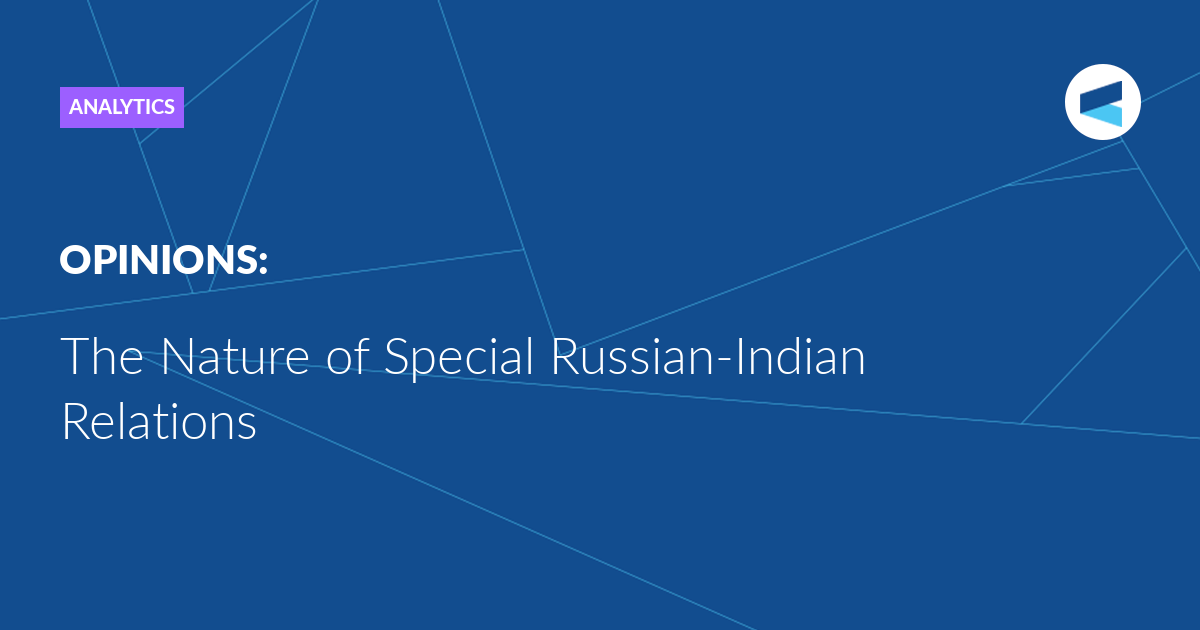 The Nature of Special Russian-Indian Relations