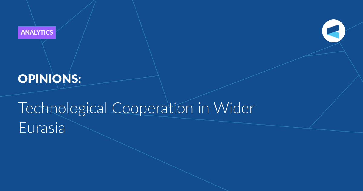 Technological Cooperation in Wider Eurasia