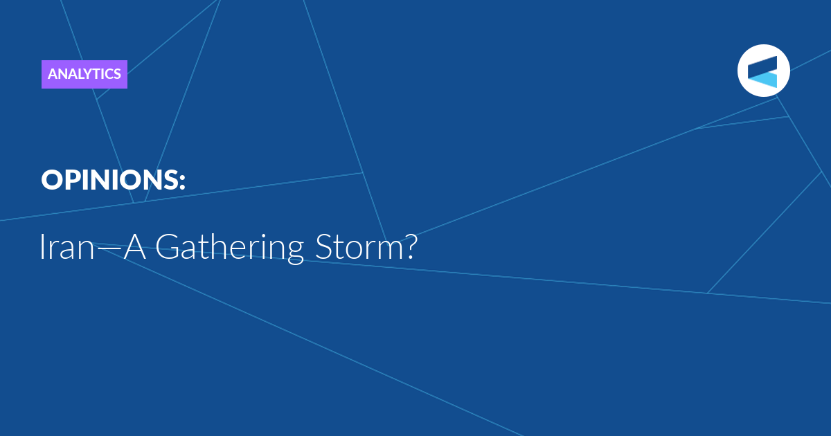 Iran—A Gathering Storm?