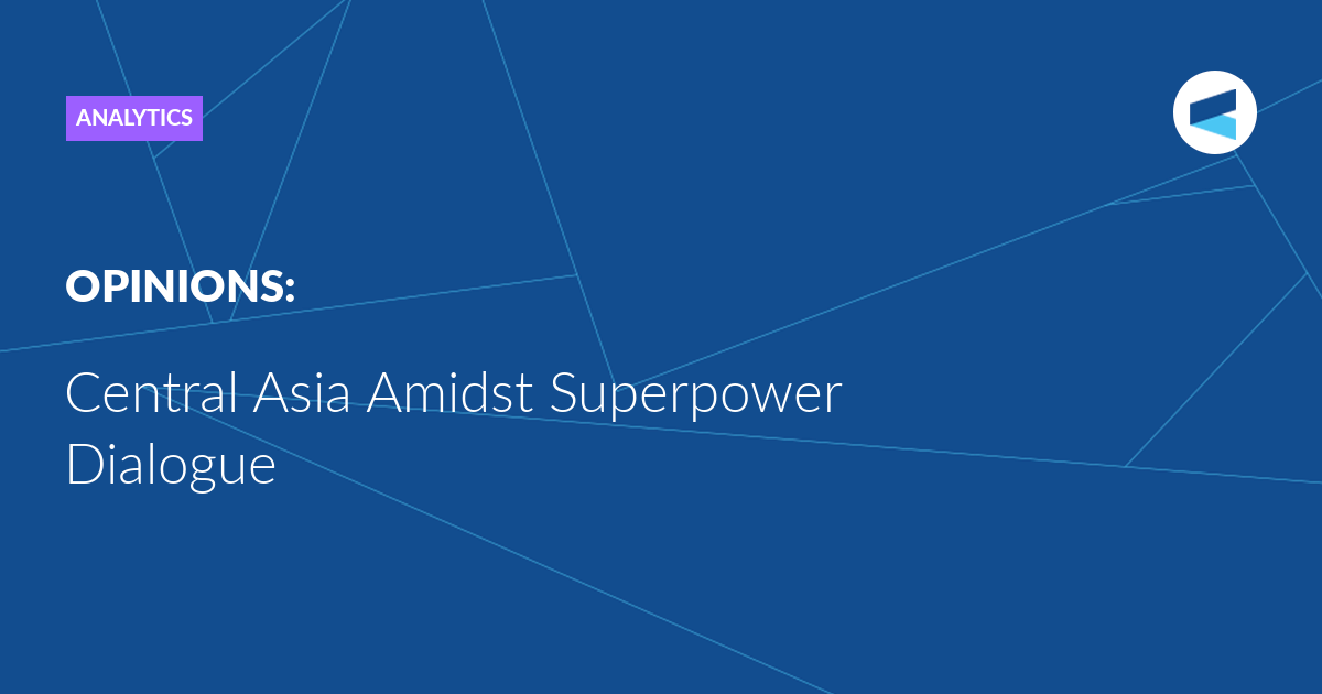 Central Asia Amidst Superpower Dialogue
