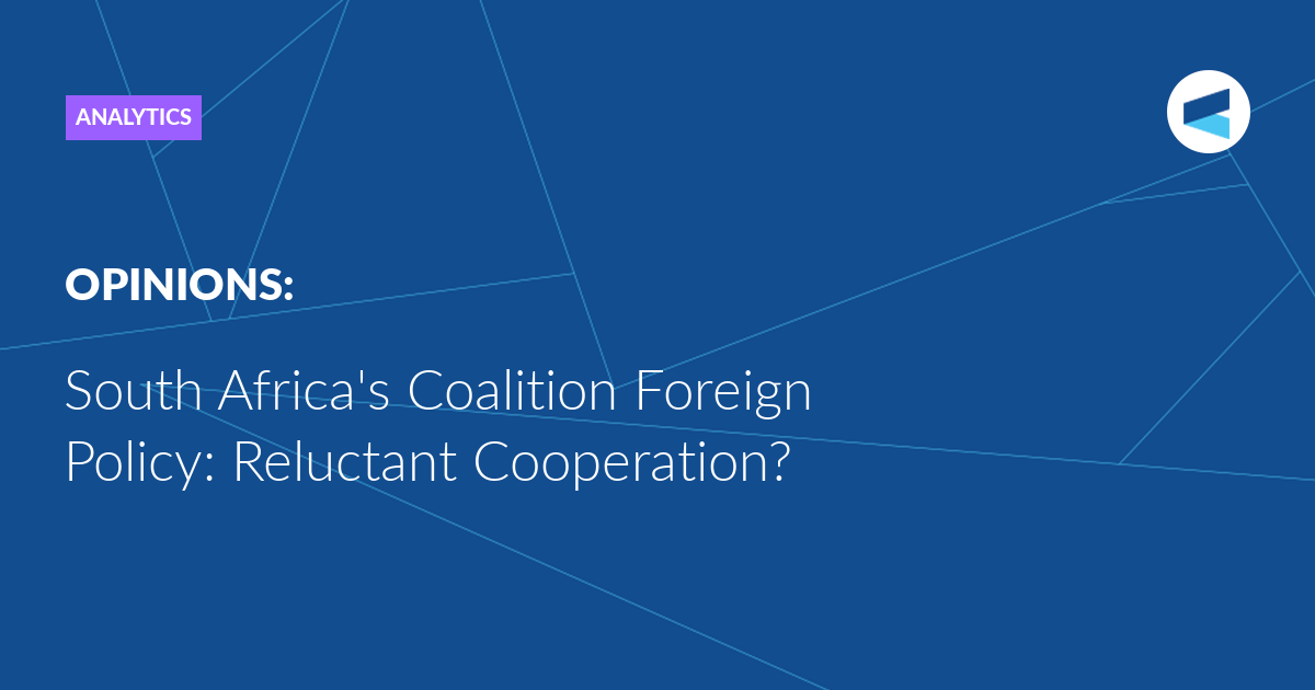 South Africa's Coalition Foreign Policy: Reluctant Cooperation?
